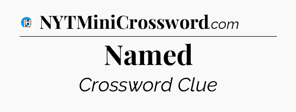 Named Crossword Clue