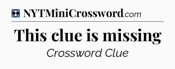 Solution: This clue is missing - NYT Mini Crossword