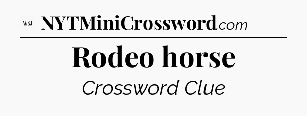 Rodeo horse - WSJ Crossword