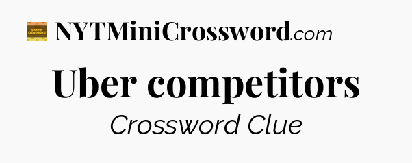 Uber competitors - Eugene Sheffer Crossword