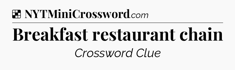 Solution: Breakfast restaurant chain - NYT Crossword