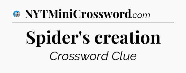 Spider's creation Crossword Clue