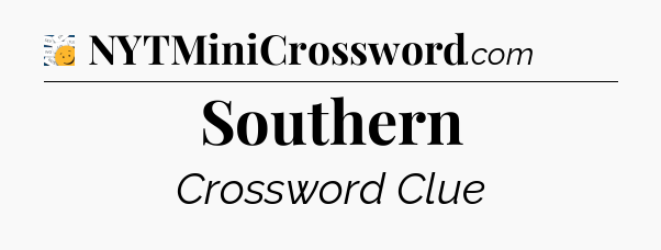 Southern - 7 Little Words