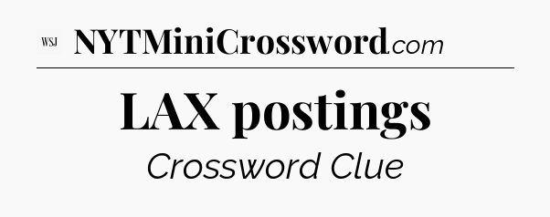 LAX postings - WSJ Crossword
