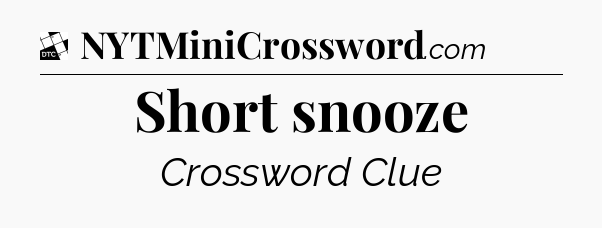 Short snooze - Daily Themed Classic Crossword