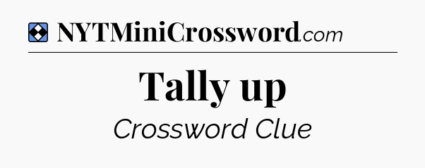 Solution: Tally up - NYT Mini Crossword