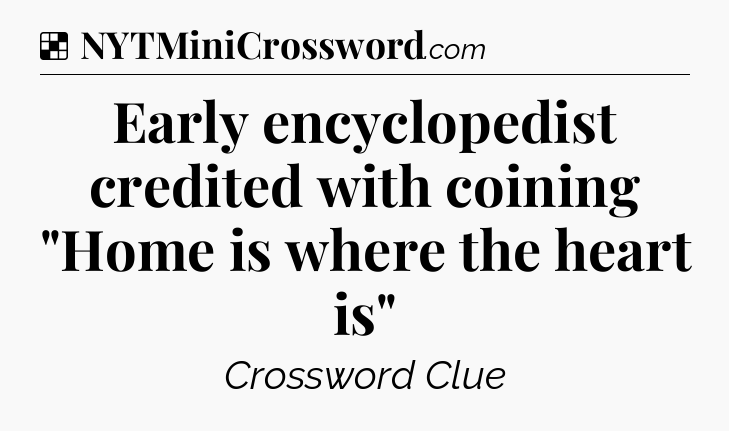 Solution: Early encyclopedist credited with coining 