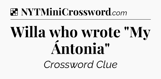 Solution: Willa who wrote 