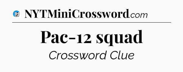 Pac-12 squad Crossword Clue
