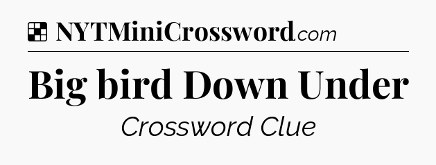 Solution: Big bird Down Under - NYT Crossword