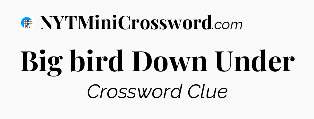 Big bird Down Under Crossword Clue