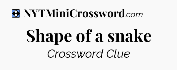 Solution: Shape of a snake - NYT Mini Crossword