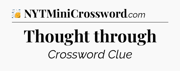 Thought through - 7 Little Words