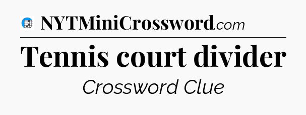 Tennis court divider Crossword Clue