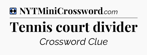 Solution: Tennis court divider - NYT Mini Crossword