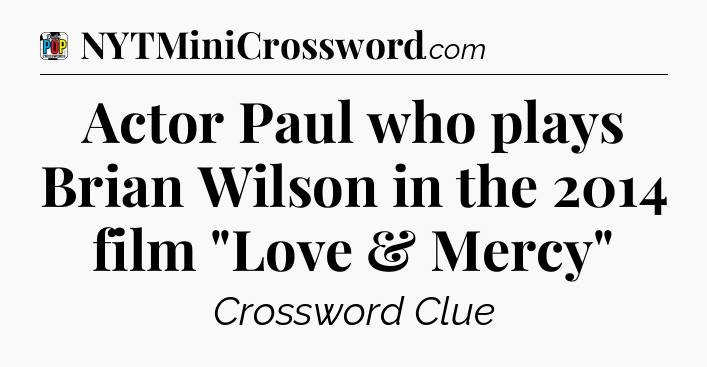 Actor Paul who plays Brian Wilson in the 2014 film 