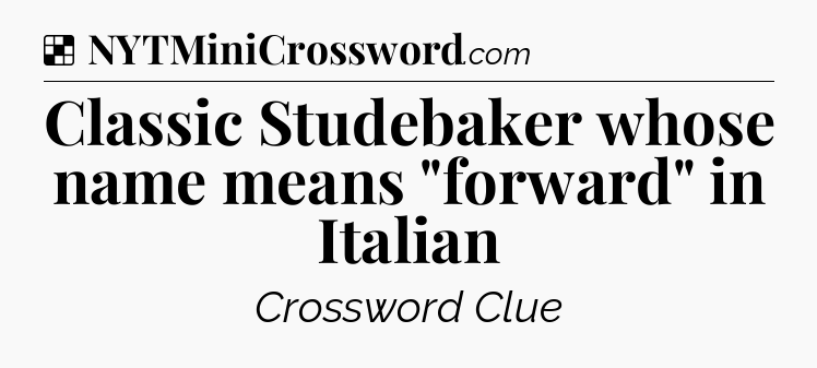 Solution: Classic Studebaker whose name means 