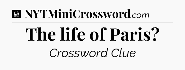 The life of Paris - LA Times Crossword