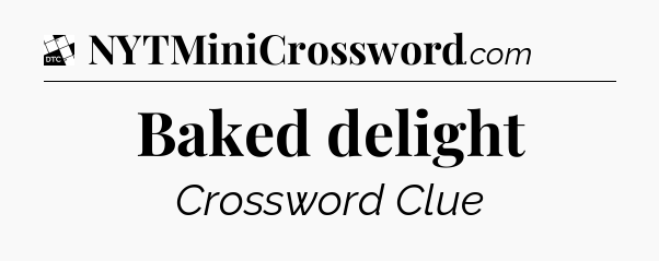 Baked delight - Daily Themed Classic Crossword