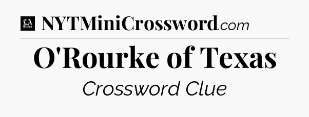 O'Rourke of Texas - LA Times Crossword