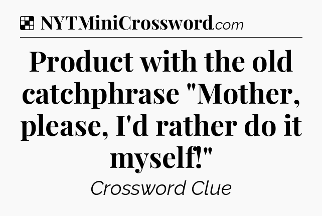 Solution: Product with the old catchphrase 