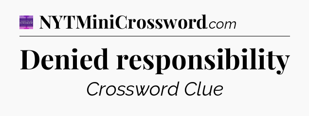 Denied responsibility - Thomas Joseph Crossword