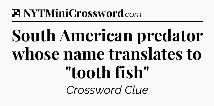 Solution: South American predator whose name translates to 