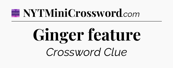 Ginger feature - Thomas Joseph Crossword
