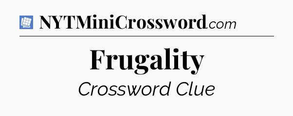 Frugality Puzzle Page Crossword Clue