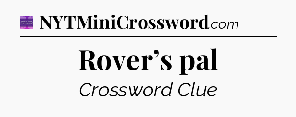 Rover’s pal - Thomas Joseph Crossword