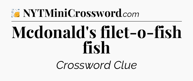 Mcdonald's filet-o-fish fish - 7 Little Words