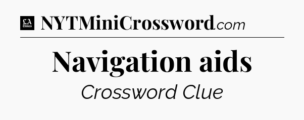 Navigation aids - LA Times Crossword