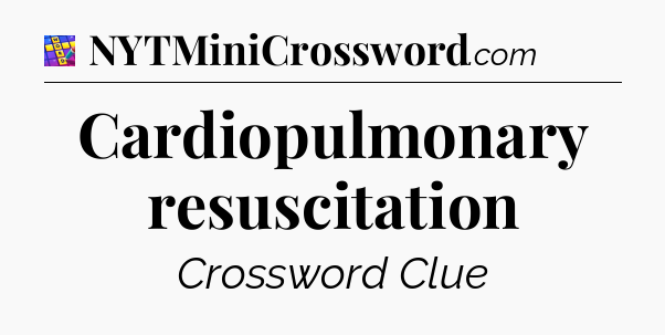 Cardiopulmonary resuscitation Codycross