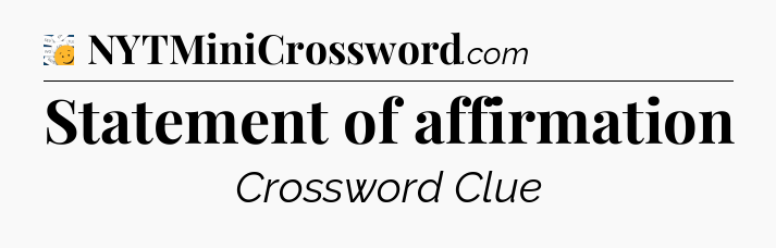 Statement of affirmation - 7 Little Words