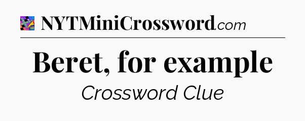 Beret, for example Crossword Clue