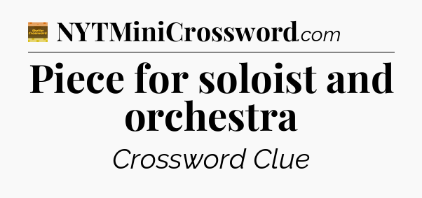Piece for soloist and orchestra - Eugene Sheffer Crossword
