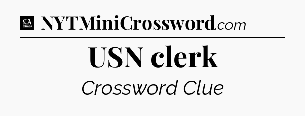 USN clerk - LA Times Crossword