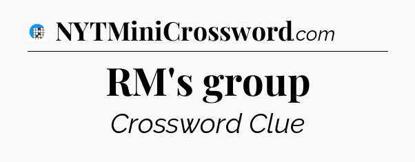 RM's group Crossword Clue