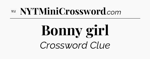 Bonny girl - WSJ Crossword