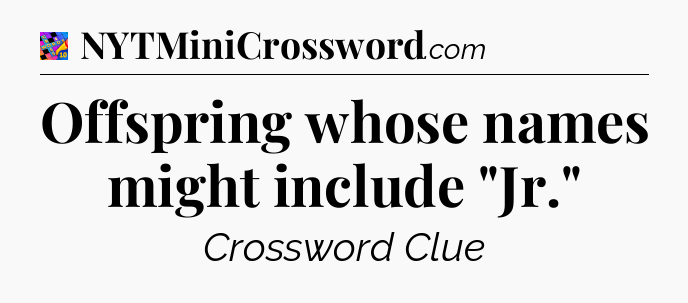 Offspring whose names might include 