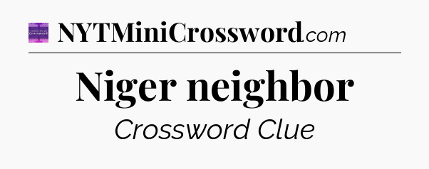 Niger neighbor - Thomas Joseph Crossword