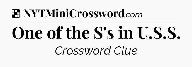 Solution: One of the S's in U.S.S - NYT Crossword