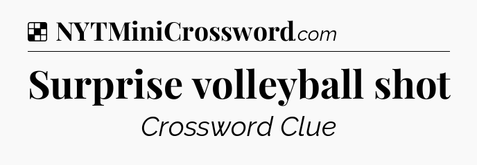 Solution: Surprise volleyball shot - NYT Crossword