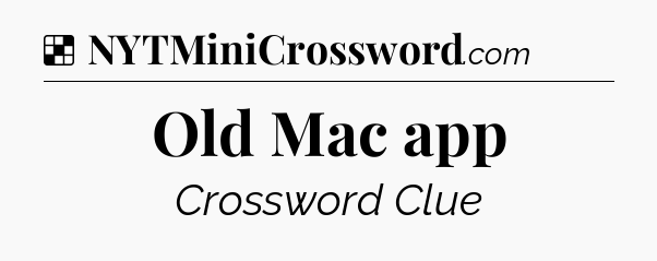 Solution: Old Mac app - NYT Crossword
