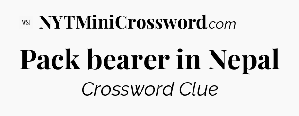 Pack bearer in Nepal - WSJ Crossword