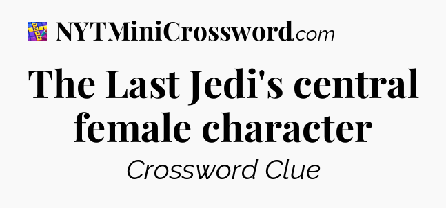 The Last Jedi's central female character Codycross