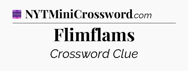 Flimflams - Thomas Joseph Crossword
