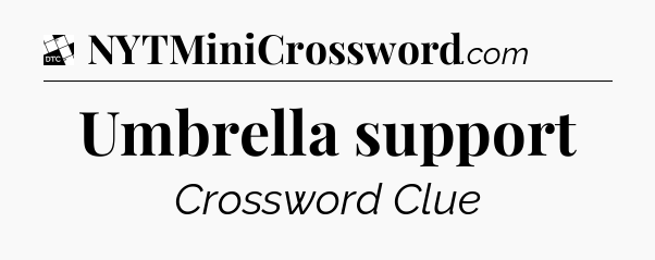 Umbrella support - Daily Themed Classic Crossword