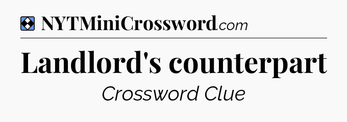 Solution: Landlord's counterpart - NYT Mini Crossword