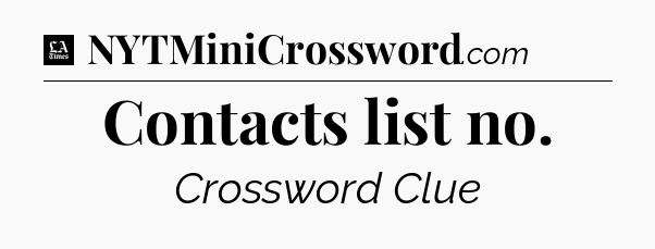 Contacts list no - LA Times Crossword